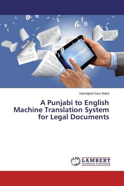 A Punjabi to English Machine Translation System for Legal Documents (Paperback)