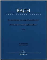 Klavierbuchlein fur Anna Magdalena Bach= Notebook for Anna Magdalena Bach 1725