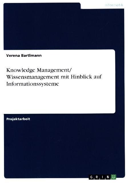 Knowledge Management/ Wissensmanagement mit Hinblick auf Informationssysteme (Paperback)