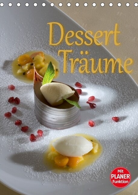 Dessert - Traume (Tischkalender 2018 DIN A5 hoch) (Calendar)