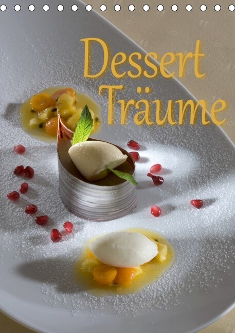 Dessert - Traume  (Tischkalender 2019 DIN A5 hoch) (Calendar)