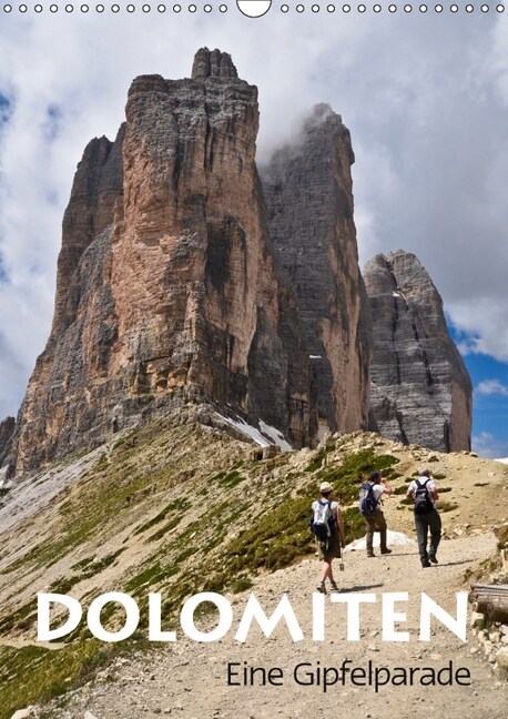 Dolomiten - Eine Gipfelparade (Wandkalender 2019 DIN A3 hoch) (Calendar)