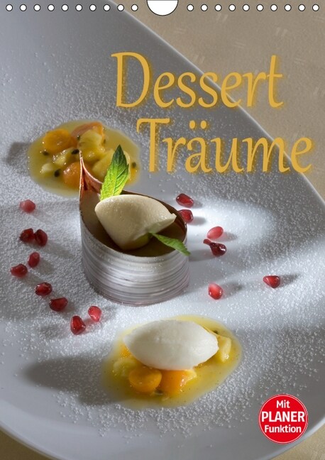 Dessert - Traume (Wandkalender 2019 DIN A4 hoch) (Calendar)