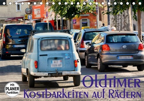 Oldtimer - Kostbarkeiten auf Radern (Tischkalender 2019 DIN A5 quer) (Calendar)