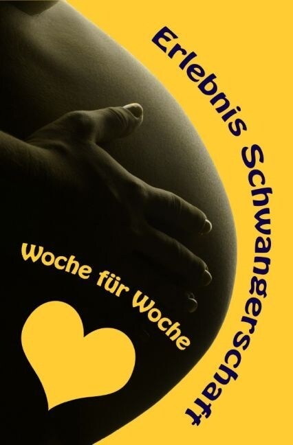 Erlebnis Schwangerschaft...Woche fur Woche (Paperback)
