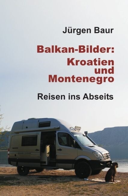 Balkan-Bilder: Kroatien und Montenegro (Paperback)