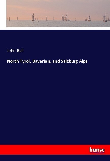 North Tyrol, Bavarian, and Salzburg Alps (Paperback)