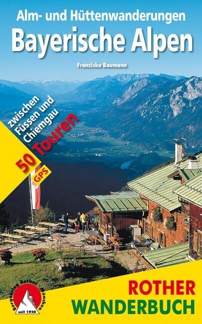 Rother Wanderbuch Alm- und Huttenwanderungen Bayerische Alpen (Paperback)