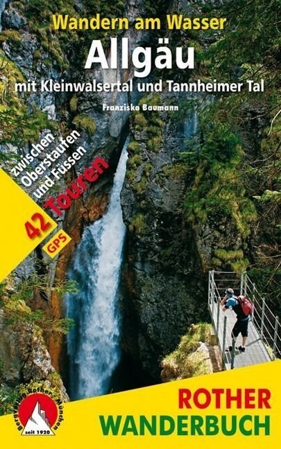 Rother Wanderbuch Wandern am Wasser Allgau mit Kleinwalsertal und Tannheimer Tal (Paperback)