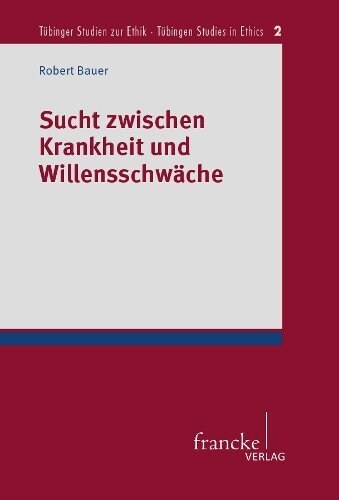 Sucht zwischen Krankheit und Willensschwache (Paperback)