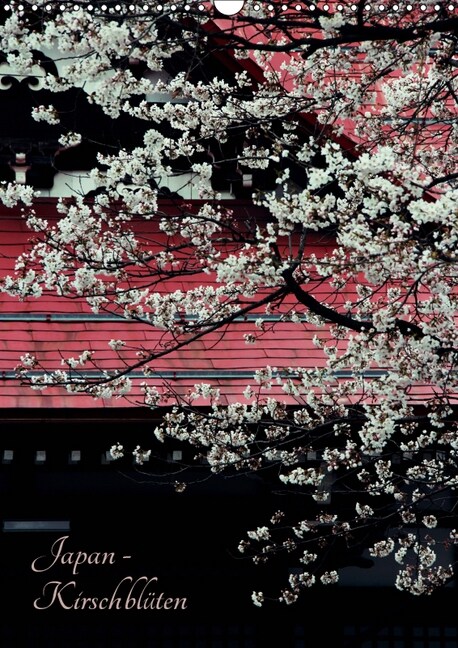 Japan - Kirschbluten (Wandkalender 2019 DIN A3 hoch) (Calendar)