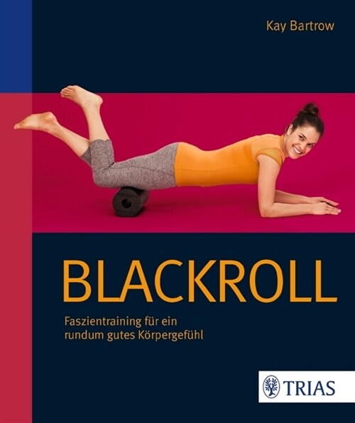 Blackroll - Schmerzfrei & beweglich (Paperback)