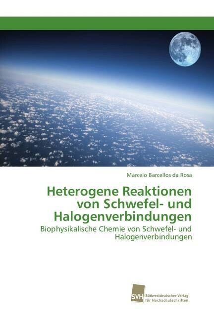 Heterogene Reaktionen von Schwefel- und Halogenverbindungen (Paperback)