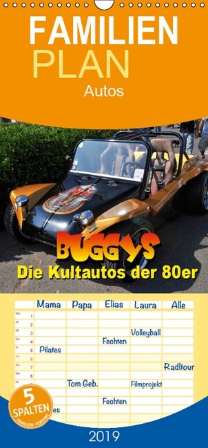 Buggys - die Kultautos der 80er - Familienplaner hoch (Wandkalender 2019 , 21 cm x 45 cm, hoch) (Calendar)