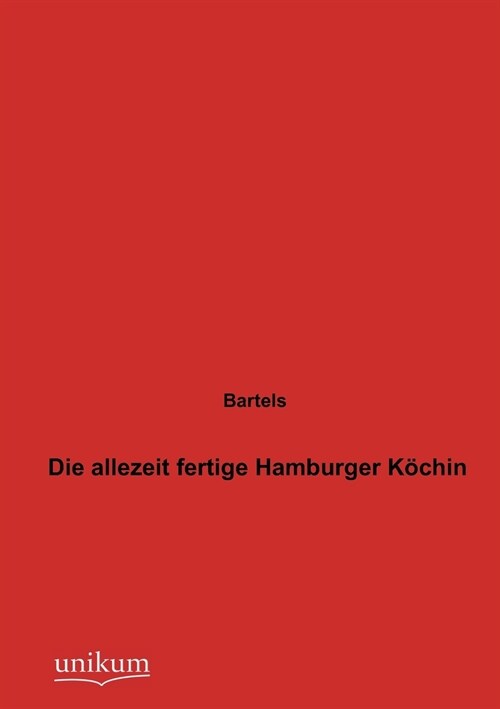 Die Allezeit Fertige Hamburger K?hin (Paperback)