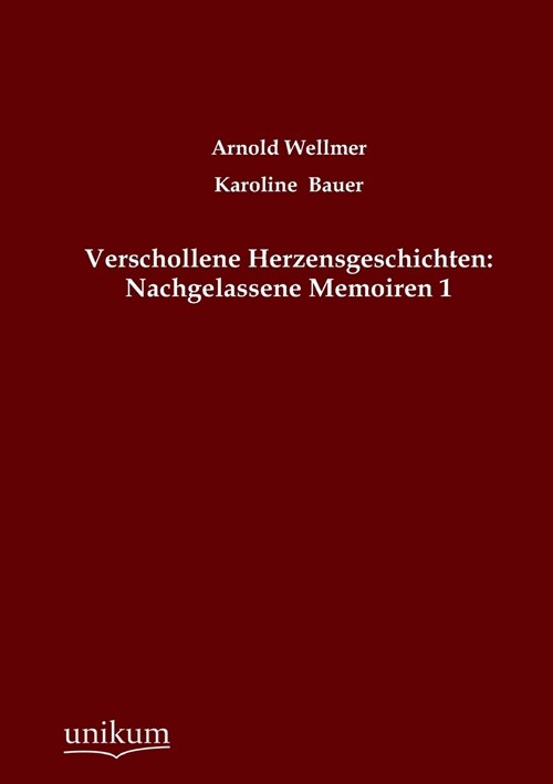 Verschollene Herzensgeschichten: Nachgelassene Memoiren 1 (Paperback)