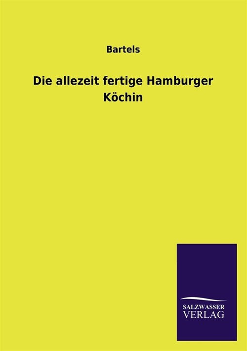 Die allezeit fertige Hamburger K?hin (Paperback)