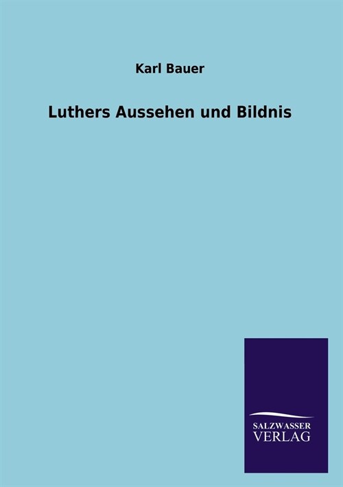 Luthers Aussehen und Bildnis (Paperback)