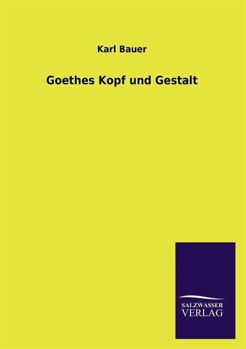 Goethes Kopf und Gestalt (Paperback)