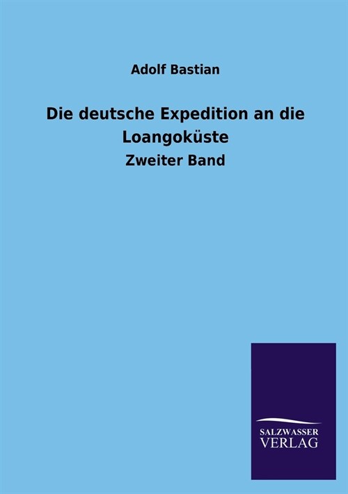 Die Deutsche Expedition an Die Loangokuste (Paperback)