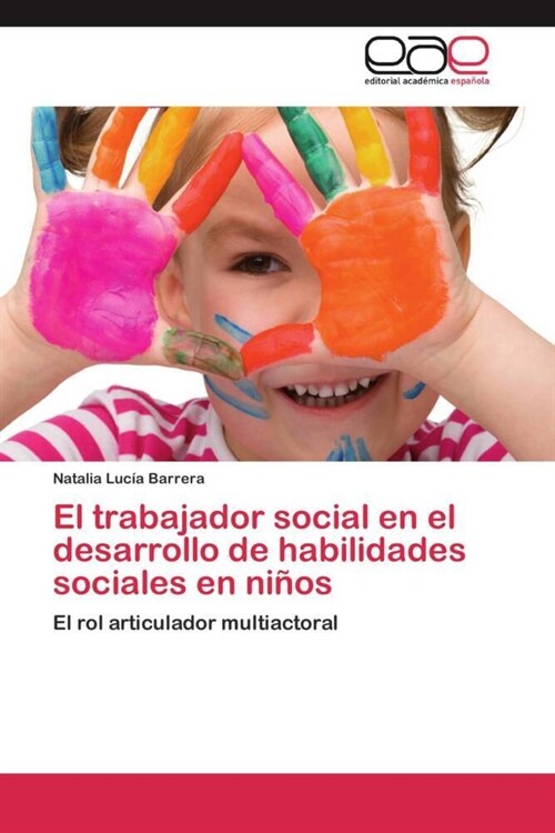 El trabajador social en el desarrollo de habilidades sociales en ninos (Paperback)