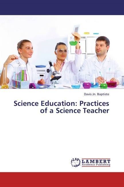 Science Education: Practices of a Science Teacher (Paperback)