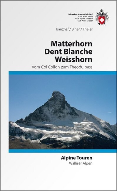 Matterhorn, Dent Blanche, Weisshorn (Hardcover)