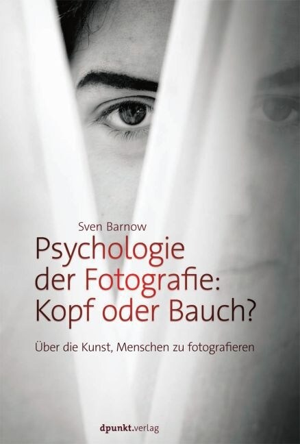 Psychologie der Fotografie: Kopf oder Bauch？ (Paperback)