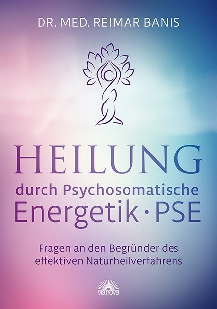 Heilung durch Psychosomatische Energetik - PSE (Paperback)