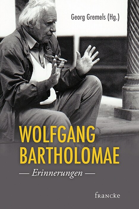 Wolfgang Bartholomae - Erinnerungen (Hardcover)