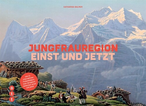Jungfrauregion - einst und jetzt (Paperback)