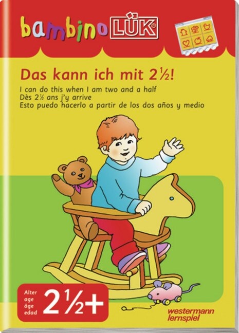 Das kann ich mit 2 1/2. I can do this when I am two and a half. Des 2 1/2 and jy arrive; Esto puedo hacerlo a partir de los dos anos y medio (Pamphlet)