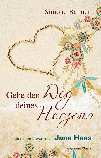 Gehe den Weg deines Herzens (Hardcover)