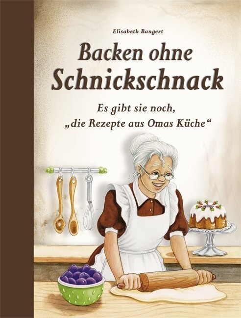 Backen ohne Schnickschnack (Hardcover)