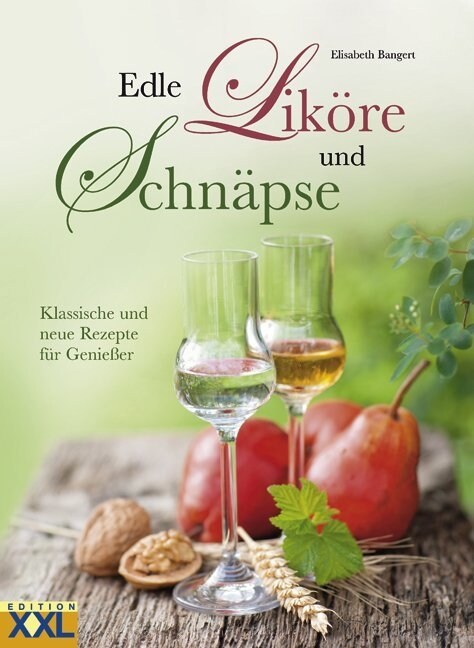 Edle Likore und Schnapse (Hardcover)