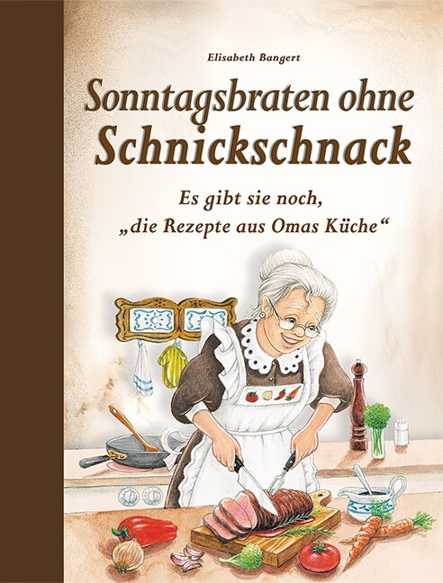 Sonntagsbraten ohne Schnickschnack (Hardcover)