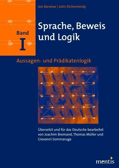 Sprache, Beweis Und Logik. Band I: Aussagen- Und Pr?ikatenlogik (Paperback)