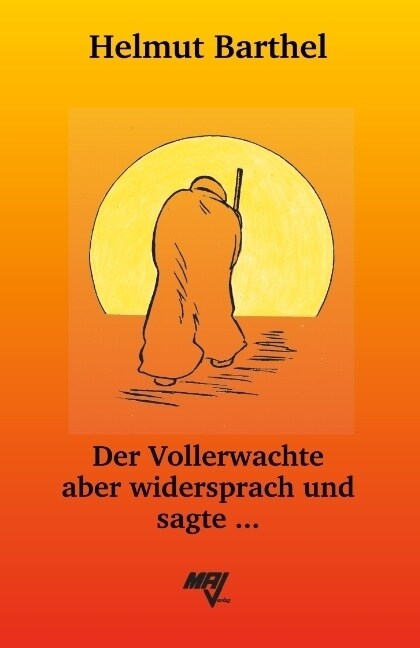 Der Vollerwachte aber widersprach und sagte ... (Paperback)