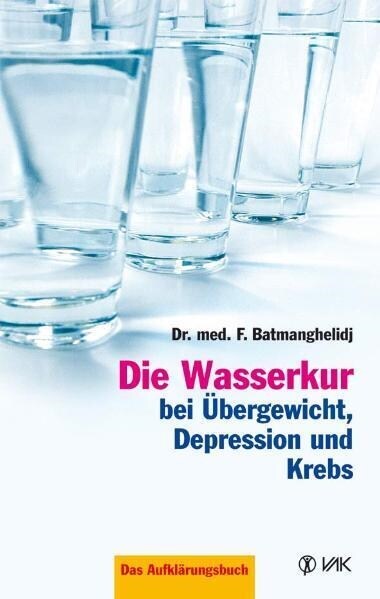 Die Wasserkur bei Ubergewicht, Depression und Krebs (Paperback)