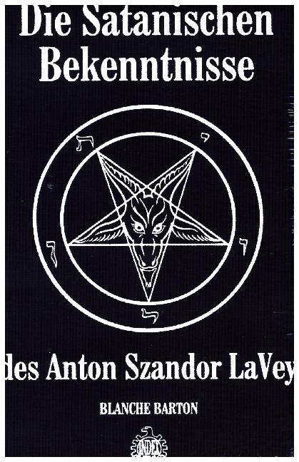 Die Satanischen Bekenntnisse des Anton Szandor LaVey (Hardcover)