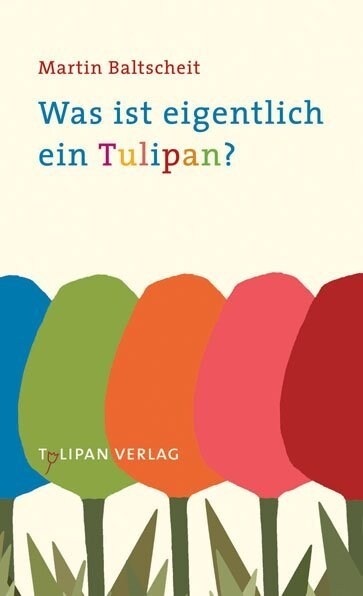 Was ist eigentlich ein Tulipan？ (Hardcover)