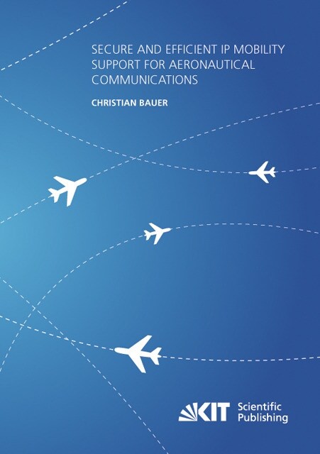 Secure and Efficient IP Mobility Support for Aeronautical Communications (Paperback)