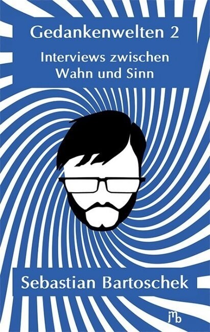 Gedankenwelten 2 - Interviews zwischen Wahn und Sinn (Paperback)