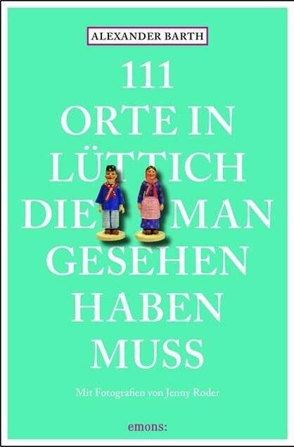 111 Orte in Luttich, die man gesehen haben muss (Paperback)