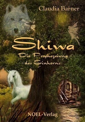 Shiwa - Die Prophezeiung des Einhorns (Hardcover)