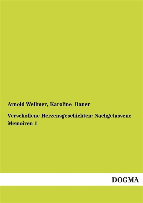 Verschollene Herzensgeschichten: Nachgelassene Memoiren 1 (Paperback)