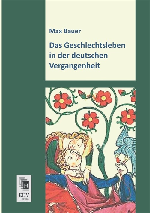 Das Geschlechtsleben in der deutschen Vergangenheit (Paperback)