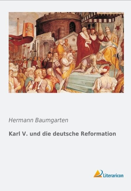 Karl V. und die deutsche Reformation (Paperback)