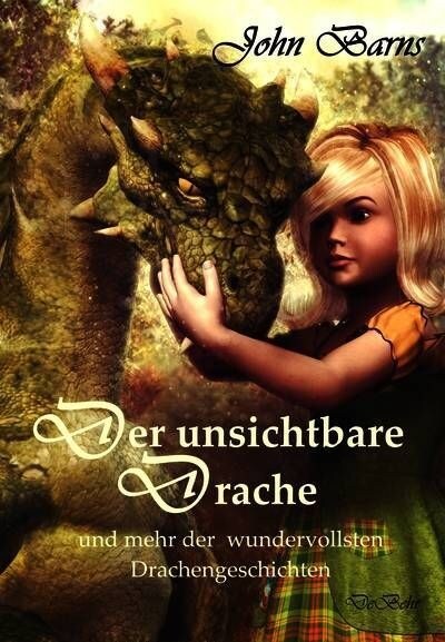 Der unsichtbare Drache und mehr der wundervollsten Drachengeschichten (Paperback)