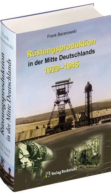 Rustungsproduktion in der Mitte Deutschlands 1929 - 1945 (Hardcover)